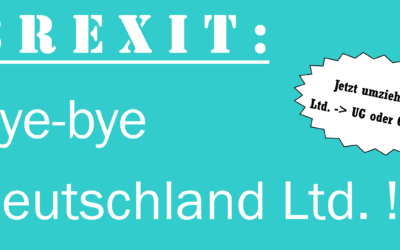 BREXIT – Englische Limited in UG oder GmbH umwandeln!